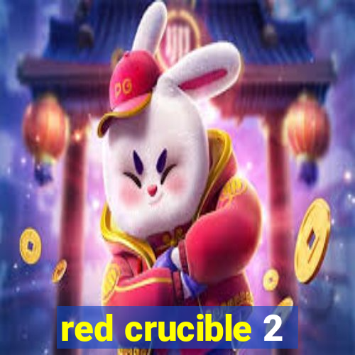 red crucible 2